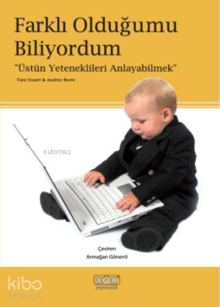 Farklı Olduğumu Biliyordum; "Üstün Yeteneklileri Anlayabilmek"