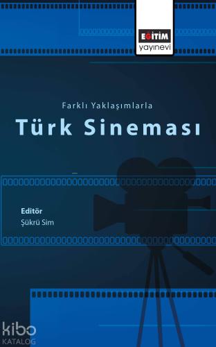 Farklı Yaklaşımlarla Türk Sineması - Kitapiks.com