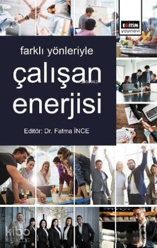 Farklı Yönleriyle Çalışan Enerjisi - Kitapiks.com