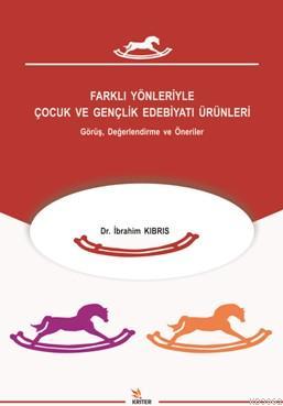 Farklı Yönleriyle Çocuk ve Gençlik Edebiyatı; Görüş Değerlendirme ve Öneriler