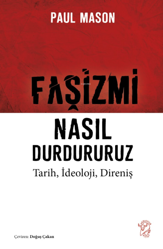 Faşizmi Nasıl Durdururuz;Tarih, İdeoloji, Direniş - Kitapiks.com
