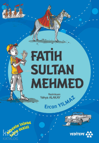 Fatih Sultan Mehmed;Dedemin İzinde Tarih Serisi