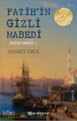 Fatih'in Gizli Mabedi Fatih Serisi I - Kitapiks.com