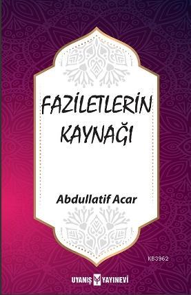 Faziletlerin Kaynağı - Kitapiks.com