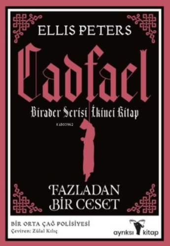 Fazladan Bir Ceset - Cadfael Birader Serisi İkinci Kitap