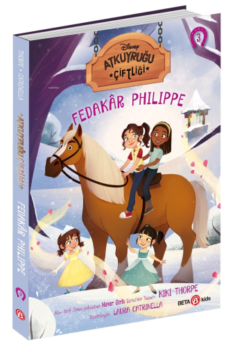 Fedakar Philippe -3;Disney Atkuyruğu Çiftliği - Kitapiks.com