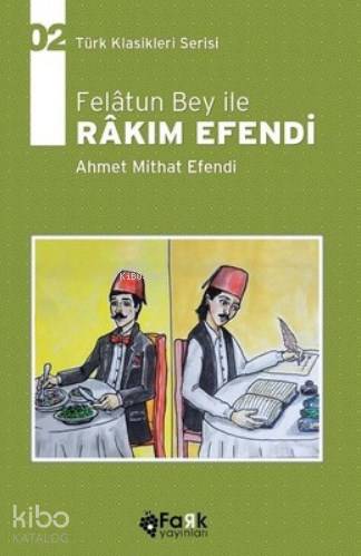 Felatun Bey İle Rakım Efendi - Kitapiks.com