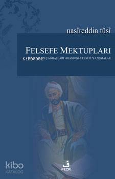 Felsefe Mektupları; Tusi ile Bazı Çağdaşları Arasında Felsefi Yazışmalar