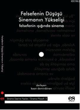 Felsefenin Düşüşü Sinemanın Yükselişi; Felsefenin Işığında Sinema - Ki