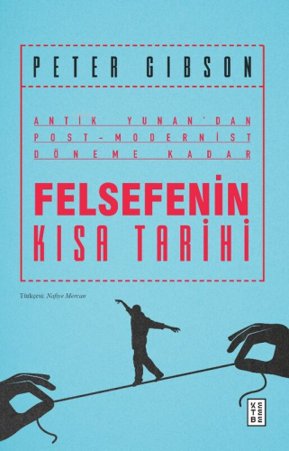 Felsefenin Kısa Tarihi;Antik Yunan’dan Post- Modernist Döneme Kadar - 