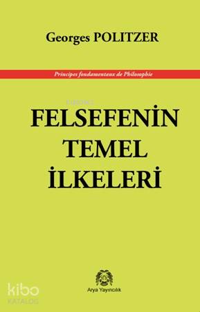 Felsefenin Temel İlkeleri - Kitapiks.com