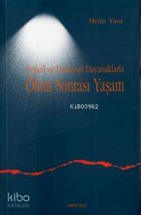 Felsefi ve Deneysel Dayanaklarda Ölüm Sonrası Yaşam - Kitapiks.com