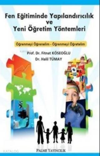 Fen Eğitiminde Yapılandırıcılık ve Yeni Öğretim Yöntemleri - Kitapiks.