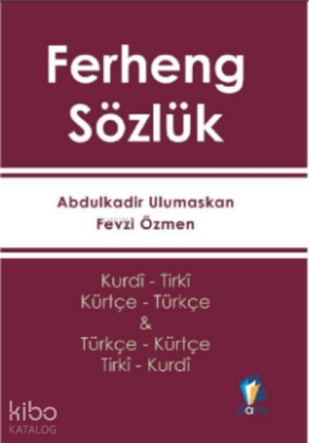 Ferheng - Kürtçe Sözlük; (Kurdî - Tirkî &Türkçe - Kürtçe)