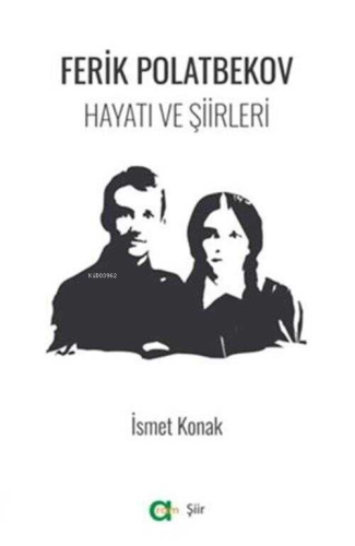 Ferik Polatbekov - Hayatı Ve Şiirleri