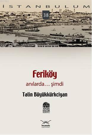 Feriköy; Anılarda... Şimdi - Kitapiks.com
