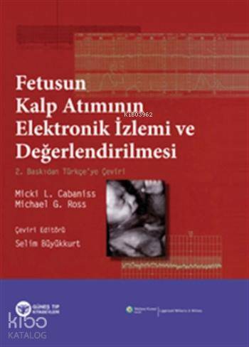Fetusun Kalp Atımının Elektronik İzlemi ve Değerlendirilmesi - Kitapik