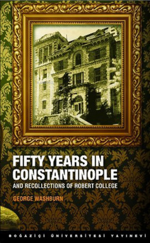 Fifty Years in Constantinople; And Recollections of Robert College - K