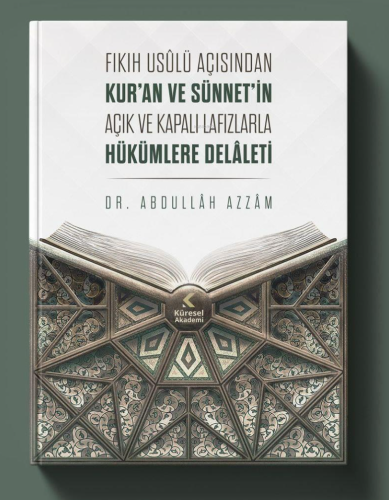 Fıkıh Usûlü Açısından Kur'an Ve Sünnet'in Açık Ve Kapalı Lafızlarla Hükümlere Delâleti