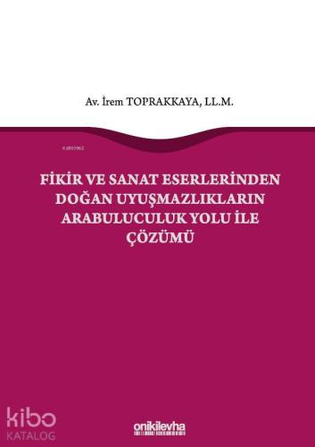 Fikir ve Sanat Eserlerinden Doğan Uyuşmazlıkların Arabuluculuk Yolu il