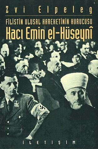 Filistin Ulusal Hareketinin Kurucusu Hacı Emin El-Hüseyni - Kitapiks.c