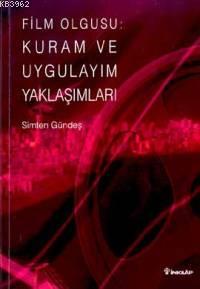 Film Olgusu: Kuram ve Uygulayım Yaklaşımları - Kitapiks.com