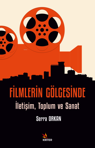 Filmlerin Gölgesinde;İletişim, Toplum ve Sanat - Kitapiks.com