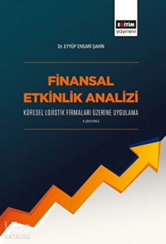 Finansal Etkinlik Analizi Küresel Lojistik Firmaları Üzerine Uygulama