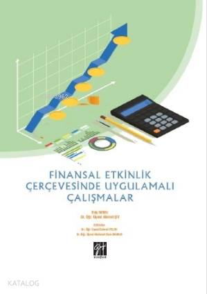 Finansal Etkinlik Çerçevesinde Uygulamalı Çalışmalar - Kitapiks.com