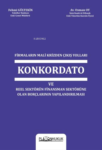 Firmaların Mali Krizden Çıkış Yolları Konkordato ve Reel Sektörüne Olan Borçlarının Yapılandırılması