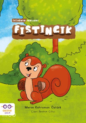 Fıstıncık – İyi Dünya Fablları - Kitapiks.com
