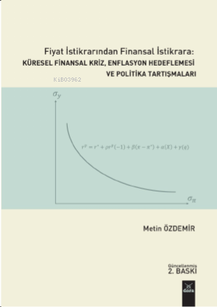 Fiyat İstikrarından Finansal İstikrara: ;Küresel Finansal Kriz, Enflasyon Hedeflemesi Ve Politika Tartışmaları