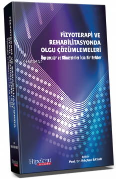 Fizyoterapi ve Rehabilitasyonda Olgu Çözümlemeleri