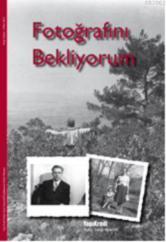 Fotoğrafını Bekliyorum (Sergi Kataloğu) - Kitapiks.com
