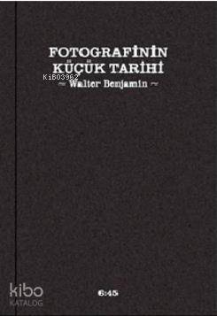 Fotografinin Küçük Tarihi; Kleine Geschichte der Fotografie - Kitapiks