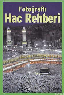 Fotoğraflı Hac Rehberi - Kitapiks.com