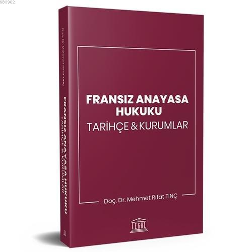 Fransız Anayasa Hukuku Tarihçe ve Kurumlar - Kitapiks.com