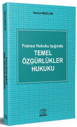 Fransız Hukuku Işığında Temel Özgürlükler Hukuku