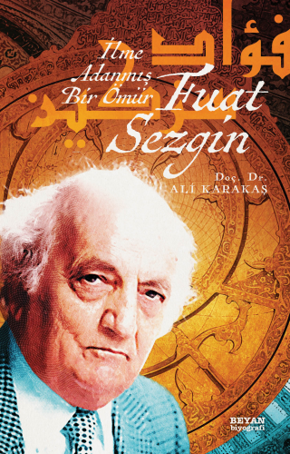 Fuat Sezgin İlme Adanmış Bir Ömür - Kitapiks.com