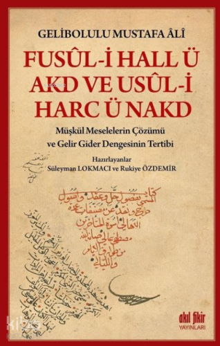 Fusul-i Hall ü Akd ve Usul-i Harc ü Nakd Müşkül Meselelerin Çözümü ve Gelir Gider Dengesinin Tertibi