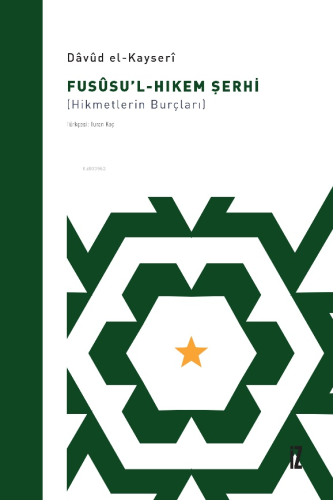 Fusûsu’l-Hıkem Şerhi;(Hikmetlerin Burçları)