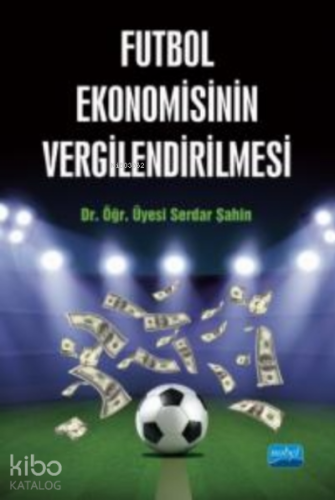 Futbol Ekonomisinin Vergilendirilmesi - Kitapiks.com