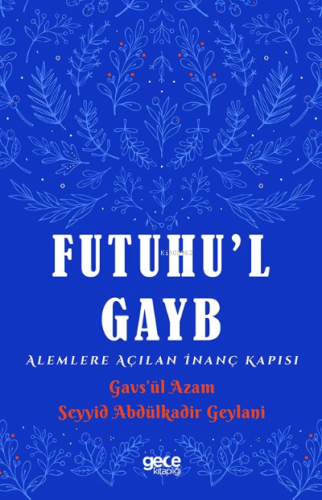 Futuhul Gayb ;Alemlere Açılan İnanç Kapısı
