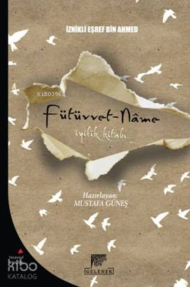 Fütüvvet-Nâme; İyilik Kitabı - Kitapiks.com