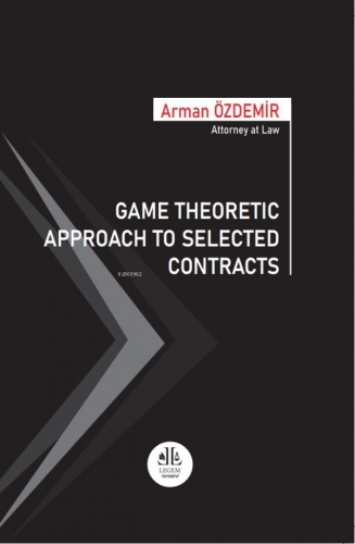Game Theoretic Approach To Selected Contracts - Kitapiks.com