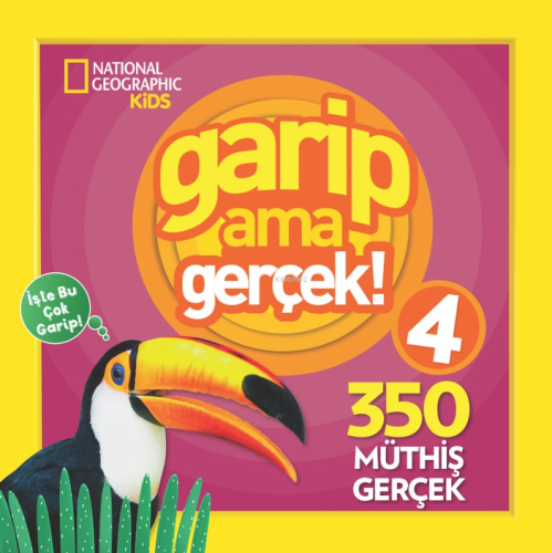 Garip Ama Gerçek 4; National Geographic Kids 300 Müthiş Gerçek
