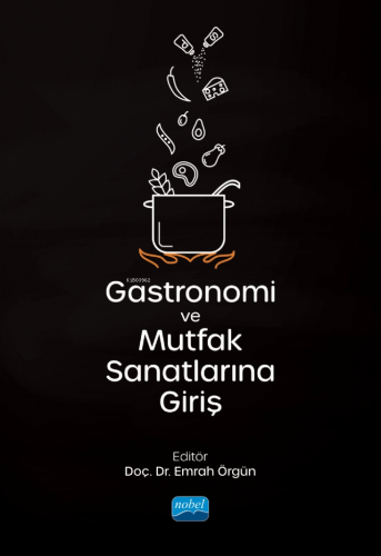 Gastronomi ve Mutfak Sanatlarına Giriş - Kitapiks.com