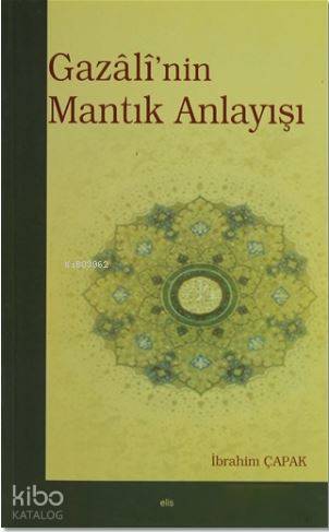 Gazâlî'nin Mantık Anlayışı