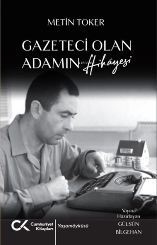 Gazeteci Olan Adamın Hikayesi - Kitapiks.com