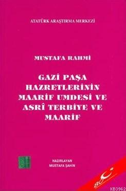 Gazi Paşa Hazretlerinin Maarif Umdesi ve Asri Terbiye ve Maarif - Kita
